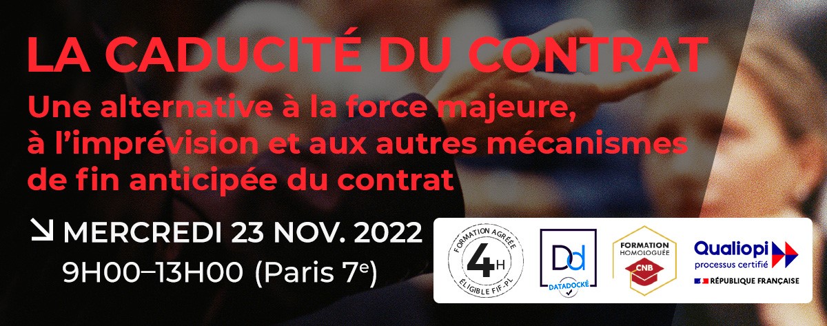 23 Nov 2022 - La caducité du contrat - Formation Lextenso