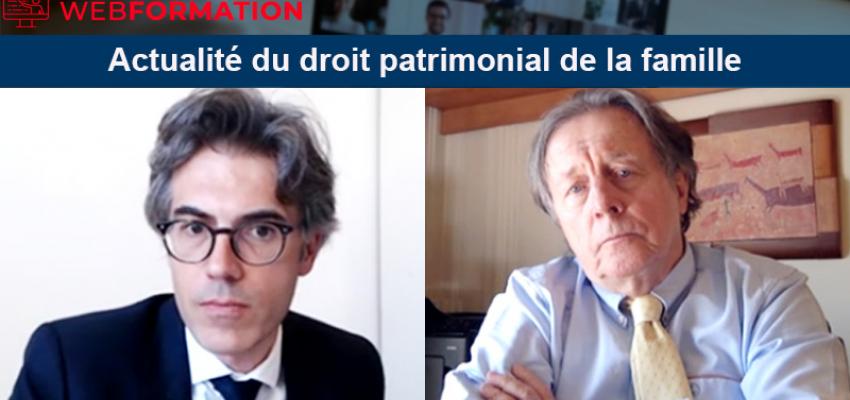 Webformation Defrénois "Actualité du droit patrimonial de la famille" Webformation Defrénois "Actualité du droit patrimonial de la famille"