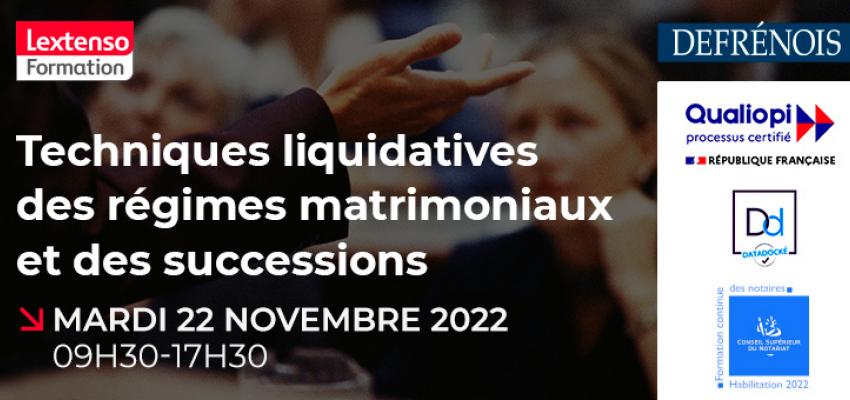 Formation Defrénois « Techniques liquidatives des régimes matrimoniaux et des successions »