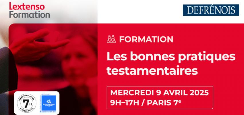 Les bonnes pratiques testamentaires Les bonnes pratiques testamentaires