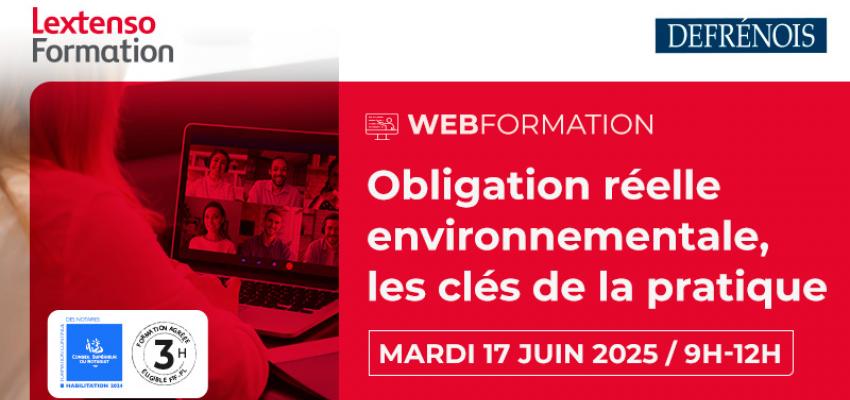 Webformation Defrenois "Obligation réelle environnementale, les clés de la pratique" Webformation Defrenois "Obligation réelle environnementale, les clés de la pratique"